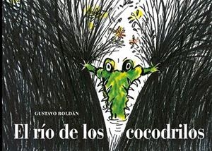 RÍO DE LOS COCODRILOS, EL | 9788494407666 | ROLDÁN DEVETACH, GUSTAVO | Llibreria La Gralla | Librería online de Granollers