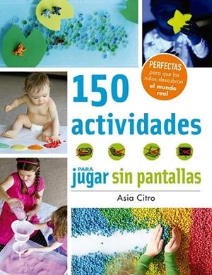 150 ACTIVIDADES PARA JUGAR SIN PANTALLAS | 9788426143525 | CITRO, ASIA | Llibreria La Gralla | Librería online de Granollers