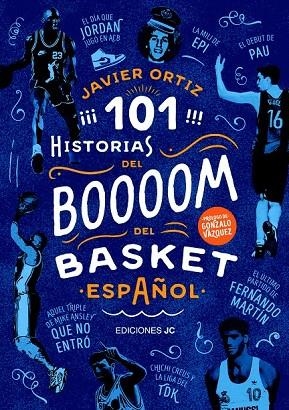 101 HISTORIAS DEL BOOM DEL BASKET ESPAÑOL | 9788415448136 | ORTIZ PÉREZ, JAVIER | Llibreria La Gralla | Librería online de Granollers