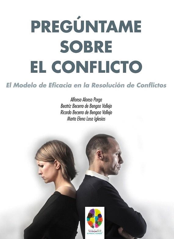 PREGÚNTAME SOBRE EL CONFLICTO | 9788497276290 | ALONSO PARGA, ALFONSO/BECERRO DE BENGOA VALLEJO, BEATRIZ/BECERRO DE BENGOA VALLEJO, RICARDO/LOSA IGL | Llibreria La Gralla | Llibreria online de Granollers