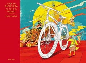 VIAJE AL FIN DEL MUNDO EN BICICLETA. PARA PINTAR | 9788416497133 | JIANG, SHAN | Llibreria La Gralla | Llibreria online de Granollers