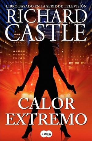 CALOR EXTREMO (SERIE CASTLE 7) | 9788483658772 | CASTLE,  RICHARD | Llibreria La Gralla | Llibreria online de Granollers