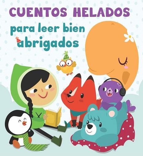 CUENTOS HELADOS PARA LEER BIEN ABRIGADOS | 9788448844257 | VARIOS AUTORES | Llibreria La Gralla | Librería online de Granollers