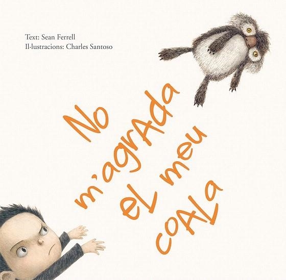 NO M'AGRADA EL MEU COALA | 9788416117826 | FERRELL, SEAN/SANTOSO, CHARLES | Llibreria La Gralla | Librería online de Granollers
