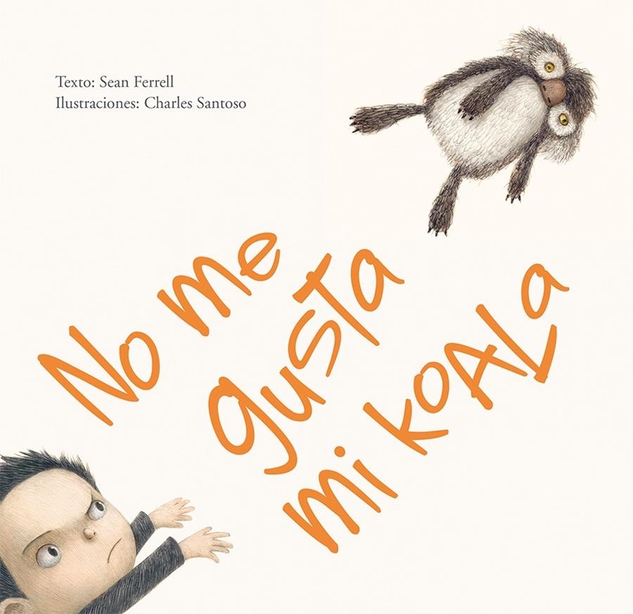 NO ME GUSTA MI KOALA | 9788416117819 | FERRELL, SEAN/SANTOSO, CHARLES | Llibreria La Gralla | Librería online de Granollers