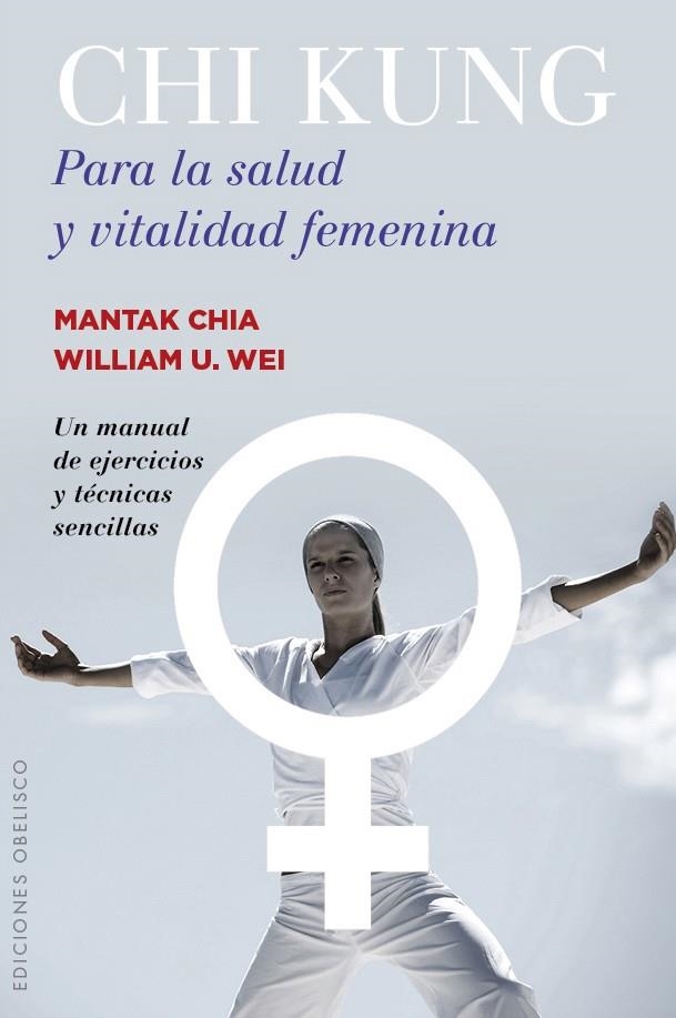 CHI KUNG PARA LA SALUD Y VITALIDAD FEMENINA | 9788491110774 | CHIA, MANTAK | Llibreria La Gralla | Librería online de Granollers