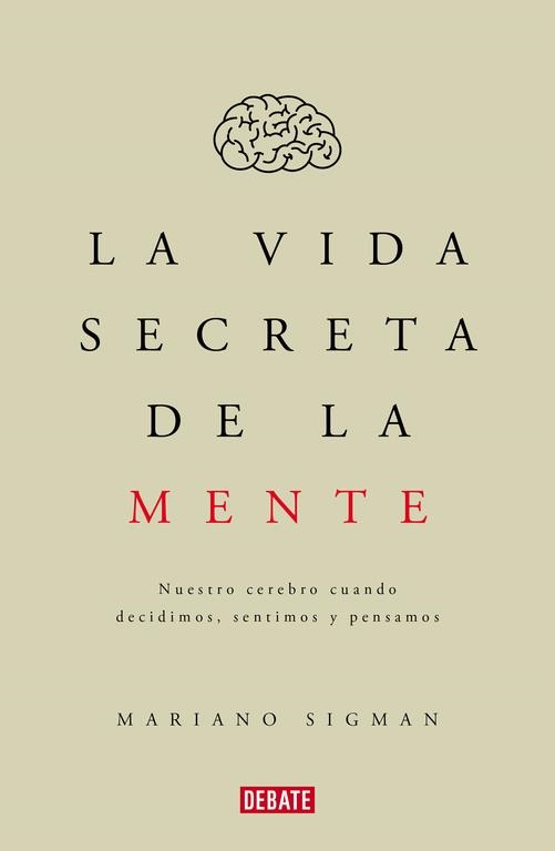 VIDA SECRETA DE LA MENTE, LA | 9788499926285 | SIGMAN, MARIANO | Llibreria La Gralla | Librería online de Granollers