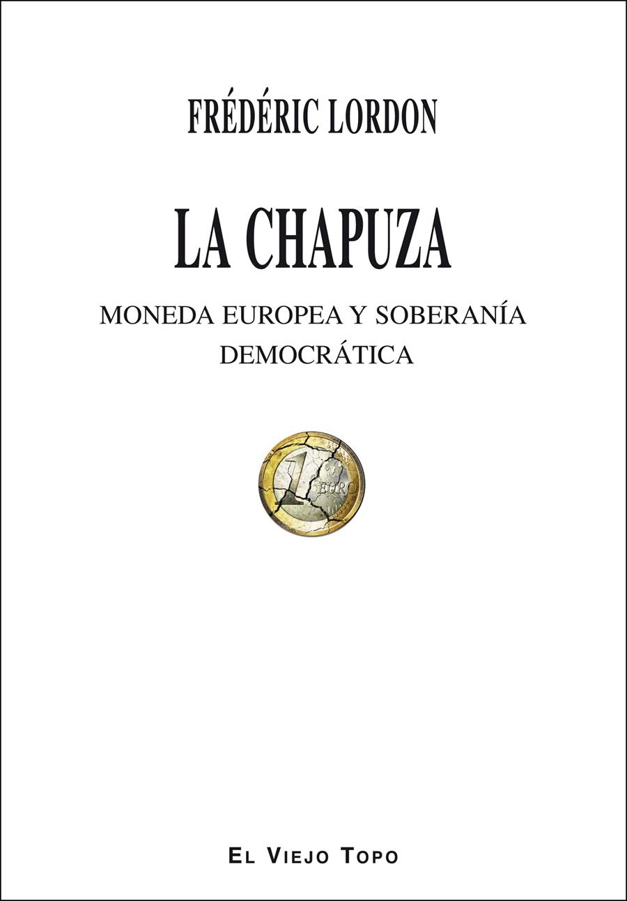 CHAPUZA, LA | 9788416288724 | LORDON, FRÉDÉRIC | Llibreria La Gralla | Llibreria online de Granollers