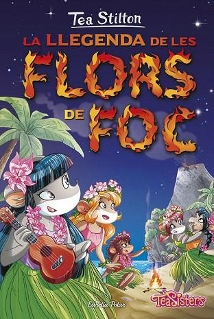 LLEGENDA DE LES FLORS DE FOC, LA | 9788416520558 | TEA STILTON | Llibreria La Gralla | Llibreria online de Granollers