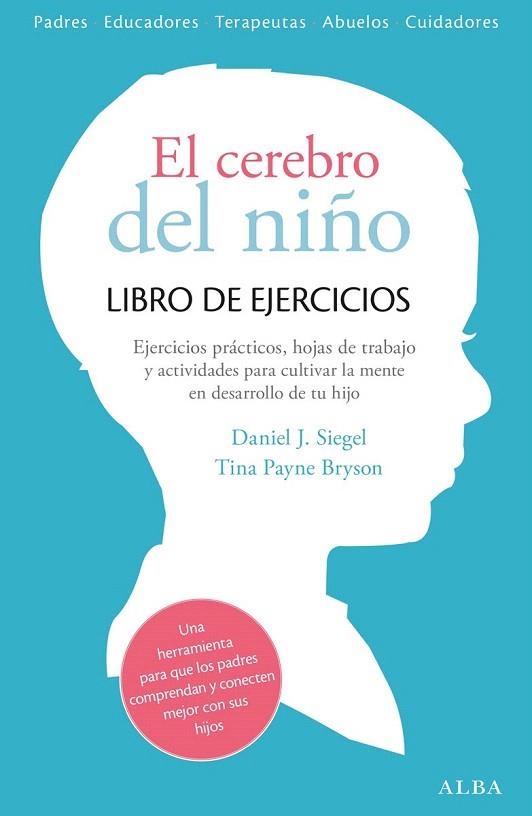 CEREBRO DEL NIÑO, EL  LIBRO DE EJERCICIOS | 9788490651780 | SIEGEL, DANIEL J.; PAYNE BRYSON, TINA | Llibreria La Gralla | Librería online de Granollers