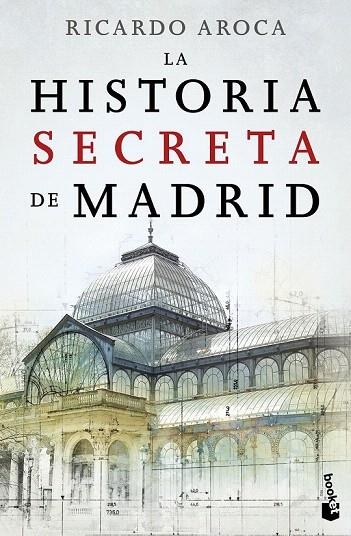HISTORIA SECRETA DE MADRID, LA (BOLSILLO) | 9788467046755 | AROCA, RICARDO | Llibreria La Gralla | Librería online de Granollers