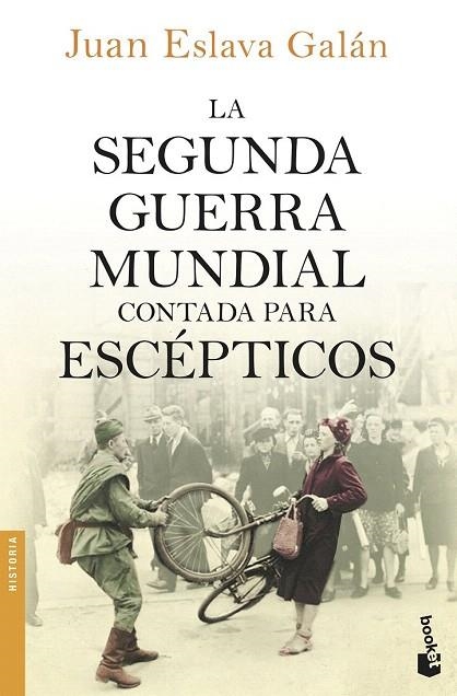 SEGUNDA GUERRA MUNDIAL CONTADA PARA ESCÉPTICOS, LA (BOLSILLO) | 9788408150213 | ESLAVA GALÁN, JUAN | Llibreria La Gralla | Librería online de Granollers