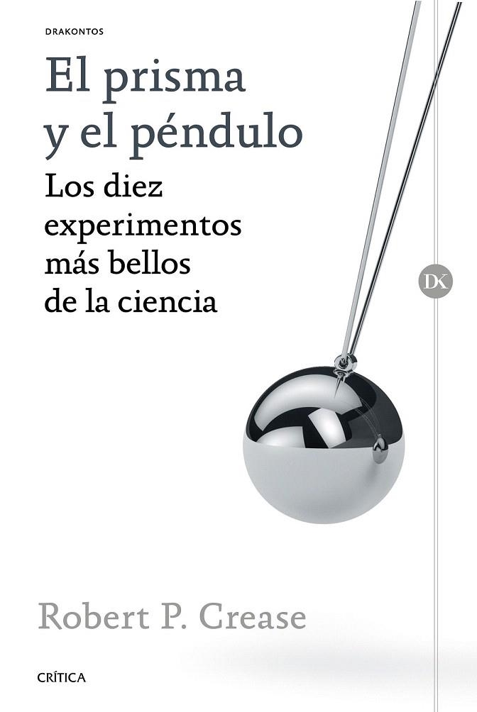 PRISMA Y EL PÉNDULO, EL | 9788498929317 | CREASE, ROBERT P.  | Llibreria La Gralla | Librería online de Granollers