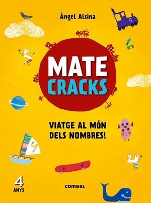 MATECRACKS VIATGE AL MÓN DELS NOMBRES! 4 ANYS | 9788491010906 | ALSINA, ÀNGEL | Llibreria La Gralla | Llibreria online de Granollers
