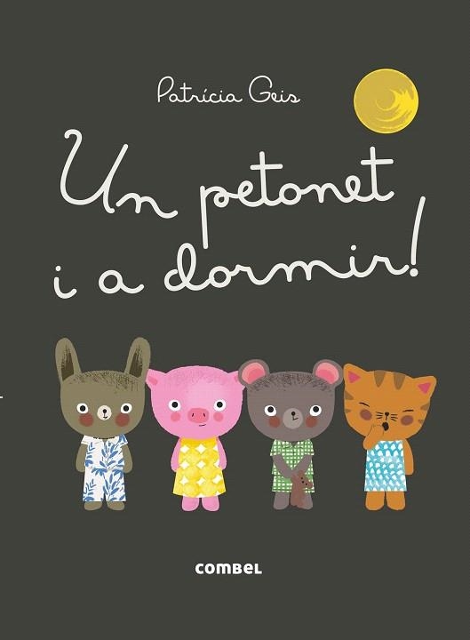PETONET I A DORMIR, UN! | 9788491010616 | GEIS, PATRICIA | Llibreria La Gralla | Llibreria online de Granollers
