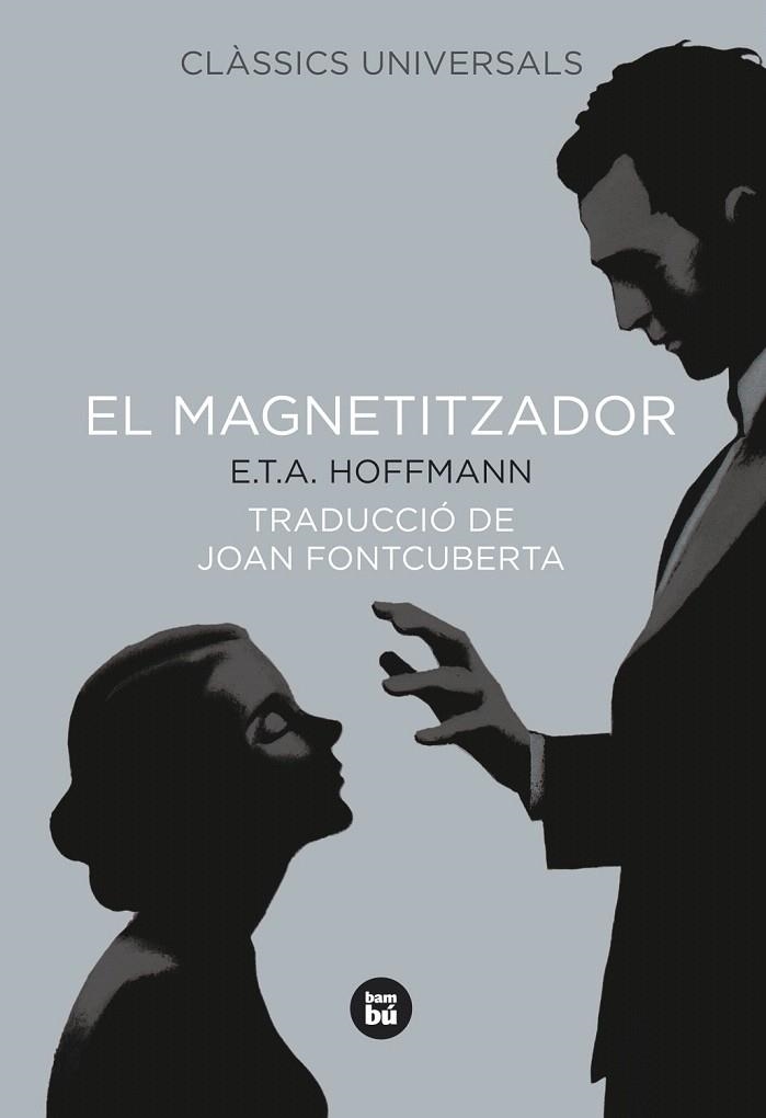 MAGNETITZADOR, EL | 9788483431023 | HOFFMANN, E.T.A.  | Llibreria La Gralla | Llibreria online de Granollers