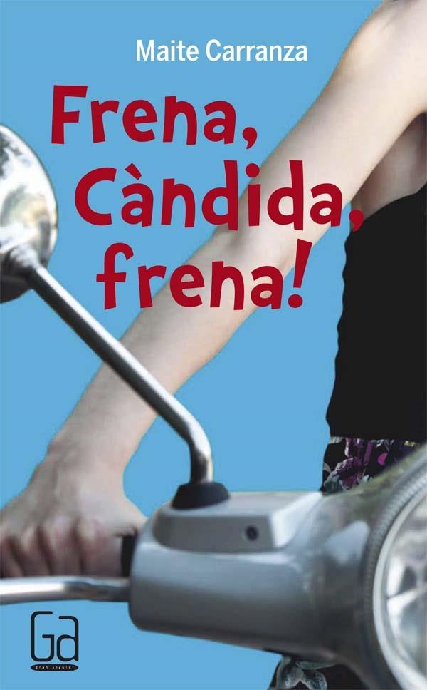 FRENA CANDIDA FRENA (CATALÀ) | 9788466139861 | CARRANZA, MAITE | Llibreria La Gralla | Llibreria online de Granollers