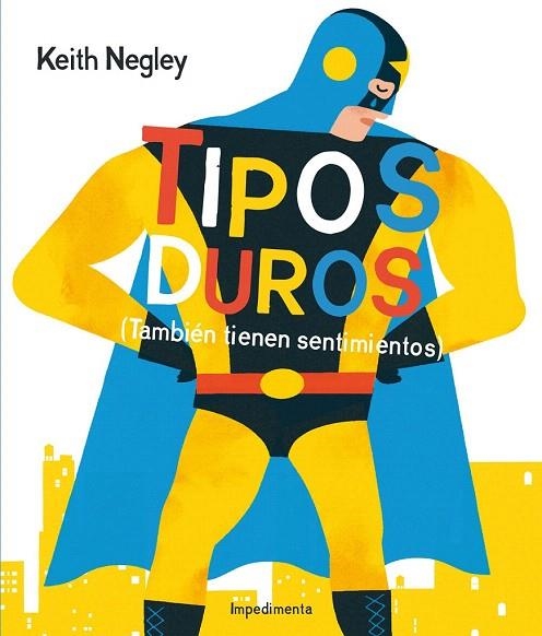 TIPOS DUROS (TAMBIÉN TIENEN SENTIMIENTOS) | 9788416542277 | NEGLEY, KEITH | Llibreria La Gralla | Llibreria online de Granollers