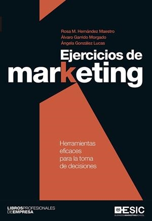 EJERCICIOS DE MARKETING | 9788416462650 | HERNÁNDEZ MAESTRO, ROSA M./GARRIDO MORGADO, ÁLVARO/GONZÁLEZ LUCAS, ÁNGELA | Llibreria La Gralla | Llibreria online de Granollers