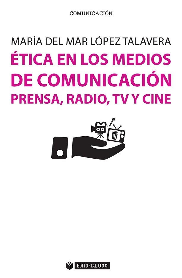 ÉTICA EN LOS MEDIOS DE COMUNICACIÓN | 9788491162407 | LÓPEZ TALAVERA, MARÍA DEL MAR | Llibreria La Gralla | Librería online de Granollers