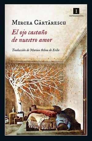 OJO CASTAÑO DE NUESTRO AMOR, EL | 9788416542321 | CARTARESCU, MIRCEA | Llibreria La Gralla | Librería online de Granollers