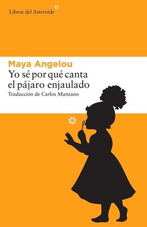 YO SÉ POR QUÉ CANTA EL PÁJARO ENJAULADO | 9788416213665 | ANGELOU, MAYA | Llibreria La Gralla | Librería online de Granollers