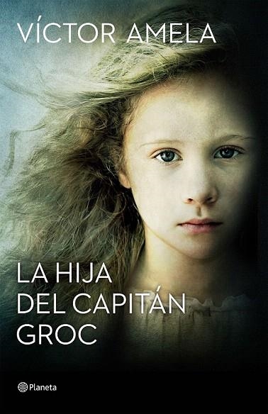 HIJA DEL CAPITAN GROC, LA  | 9788408154204 | AMELA, VICTOR | Llibreria La Gralla | Librería online de Granollers