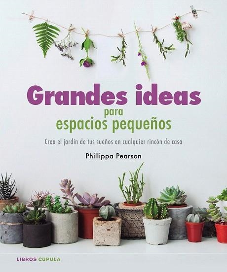 GRANDES IDEAS PARA ESPACIOS PEQUEÑOS | 9788448022112 | PEARSON, PHILIPPA | Llibreria La Gralla | Llibreria online de Granollers