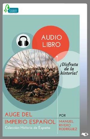 AUGE DEL IMPERIO ESPAÑOL (AUDIO LIBRO) | 9788494261381 | RIVERO RODRIGUEZ, MANUEL | Llibreria La Gralla | Llibreria online de Granollers