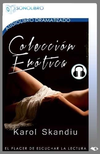 COLECCIÓN ERÓTICA (AUDIO LIBRO) | 9788416135325 | SKANDIU, KAROL | Llibreria La Gralla | Llibreria online de Granollers