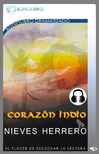CORAZÓN INDIO (AUDIO LIBRO) | 9788415356196 | HERRERO, NIEVES | Llibreria La Gralla | Librería online de Granollers