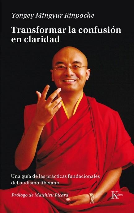 TRANSFORMAR LA CONFUSIÓN EN CLARIDAD | 9788499884943 | MINGYUR RINPOCHE, YONGEY | Llibreria La Gralla | Librería online de Granollers