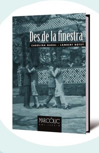 DES DE LA FINESTRA | 9788480906401 | NADAL, CAROLINA / BOTEY, LAMBERT | Llibreria La Gralla | Llibreria online de Granollers