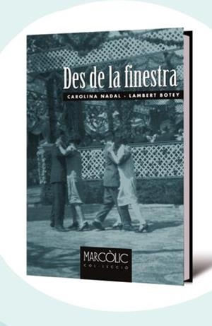DES DE LA FINESTRA | 9788480906401 | NADAL, CAROLINA / BOTEY, LAMBERT | Llibreria La Gralla | Librería online de Granollers