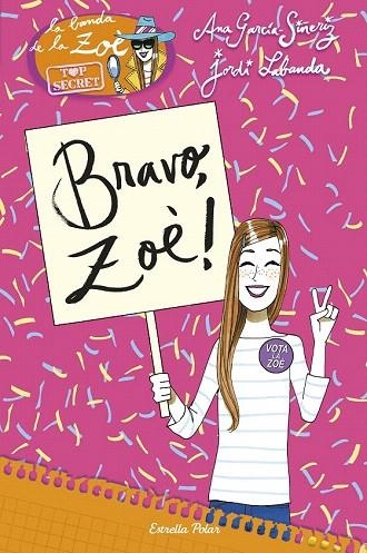 BRAVO ZOE! LA BANDA DE LA ZOE TOP SECRET 7 | 9788416520480 | GARCIA-SIÑERIZ, ANA ; LABANDA, JORDI | Llibreria La Gralla | Librería online de Granollers