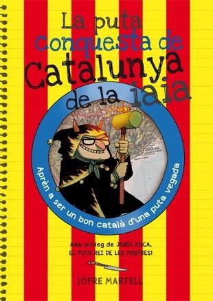PUTA CONQUESTA DE CATALUNYA DE LA IAIA, LA | 9788494386053 | MARTELL, JOFRE | Llibreria La Gralla | Llibreria online de Granollers