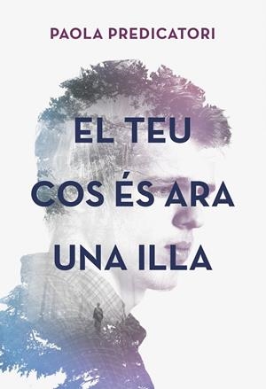 TEU COS ES ARA UNA ILLA, EL  | 9788490265932 | PREDICATORI, PAOLA | Llibreria La Gralla | Librería online de Granollers