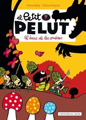 BOSC DE LES OMBRES, EL EL PETIT PELUT | 9788416587124 | BAILLY, PIERRE; FRAIPONT, CELINE | Llibreria La Gralla | Librería online de Granollers