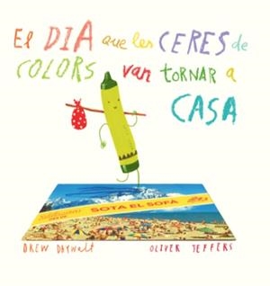 DIA QUE LES CERES DE COLORS VAN TORNAR A CASA, EL | 9788416394197 | DAYWALT, DREW; JEFFERS, OLIVER | Llibreria La Gralla | Librería online de Granollers