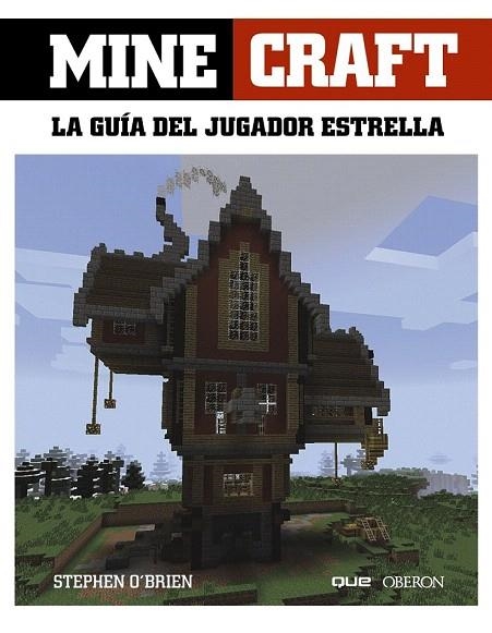 MINECRAFT. LA GUÍA DEL JUGADOR ESTRELLA | 9788441537859 | BRIEN, STEPHEN O' | Llibreria La Gralla | Librería online de Granollers