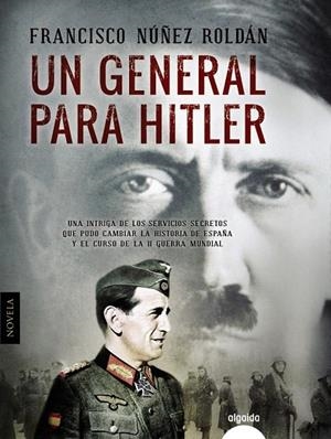 GENERAL PARA HITLER, UN | 9788490674734 | NÚÑEZ ROLDÁN, FRANCISCO | Llibreria La Gralla | Llibreria online de Granollers