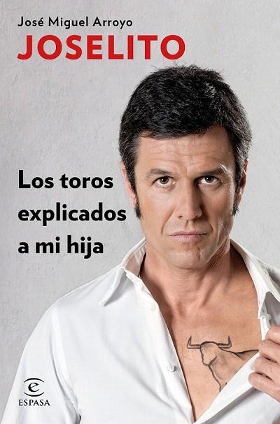 TOROS EXPLICADOS A MI HIJA, LOS | 9788467047011 | JOSELITO | Llibreria La Gralla | Llibreria online de Granollers