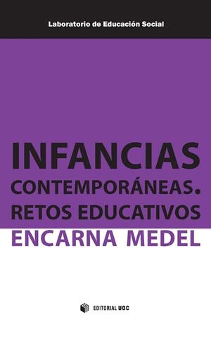 INFANCIAS CONTEMPORANEAS. RETOS EDUCATIVOS | 9788490649770 | MEDEL, ENCARNA | Llibreria La Gralla | Llibreria online de Granollers