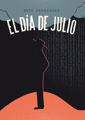 DIA DE JULIO, EL | 9788416400263 | HERNANDEZ, BETO | Llibreria La Gralla | Librería online de Granollers
