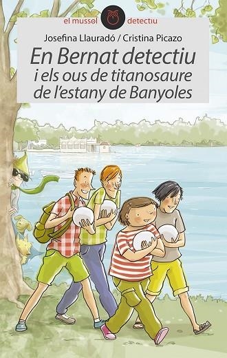 BERNAT DETECTIU I ELS OUS DE TITANOSAURE DE L'ESTANY DE BANYOLES | 9788415975878 | LLAURADO, JOSEFINA | Llibreria La Gralla | Llibreria online de Granollers