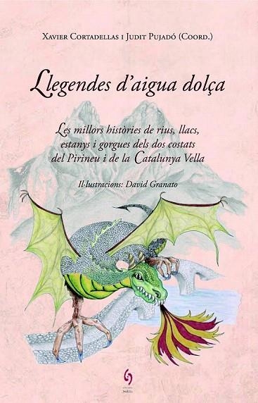 LLEGENDES D'AIGUA DOLÇA | 9788494256493 | CORTADELLAS, XAVIER; PUJADO, JUDIT (COORD) | Llibreria La Gralla | Librería online de Granollers