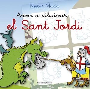 ANEM A DIBUIXAR... EL SANT JORDI | 9788490344040 | MACIA, NESTOR | Llibreria La Gralla | Llibreria online de Granollers