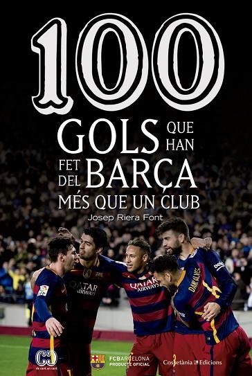 100 GOLS QUE HAN FET DEL BARÇA MES QUE UN CLUB | 9788490344187 | RIERA, JOSEP | Llibreria La Gralla | Librería online de Granollers