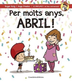 PER MOLTS ANYS, ABRIL! | 9788490344491 | ROIG, ROGER | Llibreria La Gralla | Llibreria online de Granollers
