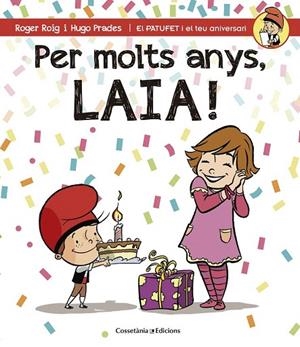 PER MOLTS ANYS, LAIA! | 9788490344415 | ROIG, ROGER | Llibreria La Gralla | Llibreria online de Granollers